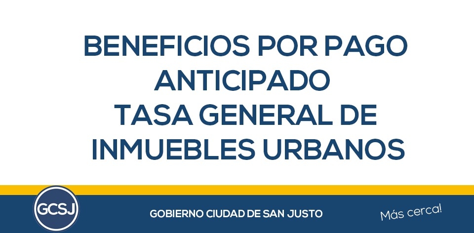 BENEFICIOS POR PAGO ANTICIPADO DE LA TASA GENERAL DE INMUEBLES URBANOS AÑO 2020.