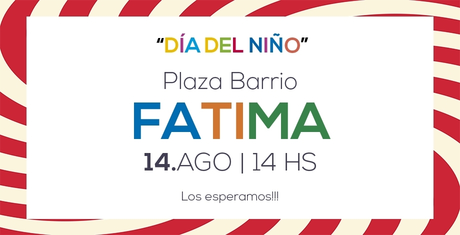 EN AGOSTO, TODA LA CIUDAD FESTEJA EL DIA DEL NIÑO.