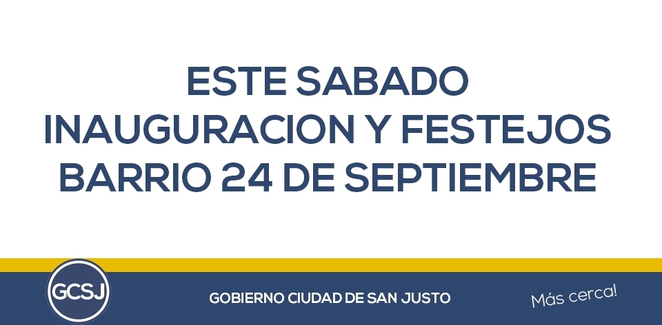 INAUGURACION Y FESTEJOS EN EL BARRIO 24 DE SEPTIEMBRE.