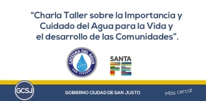 CHARLA TALLER SOBRE LA IMPORTANCIA Y CUIDADO DEL AGUA PARA LA VIDA Y EL DESARROLLO DE LAS COMUNIDADES.