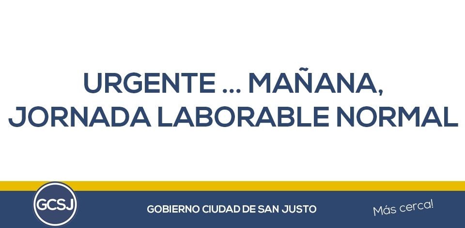 MAÑANA, JORNADA LABORABLE NORMAL.