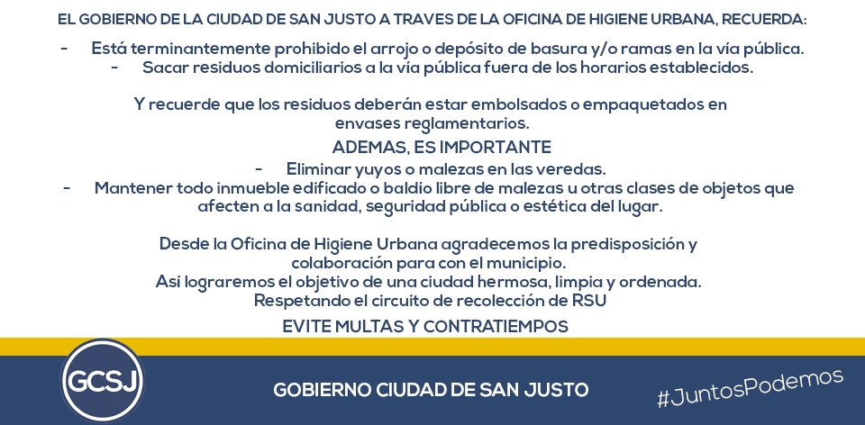 EL GOBIERNO DE LA CIUDAD DE SAN JUSTO A TRAVES DE LA OFICINA DE HIGIENE URBANA, RECUERDA