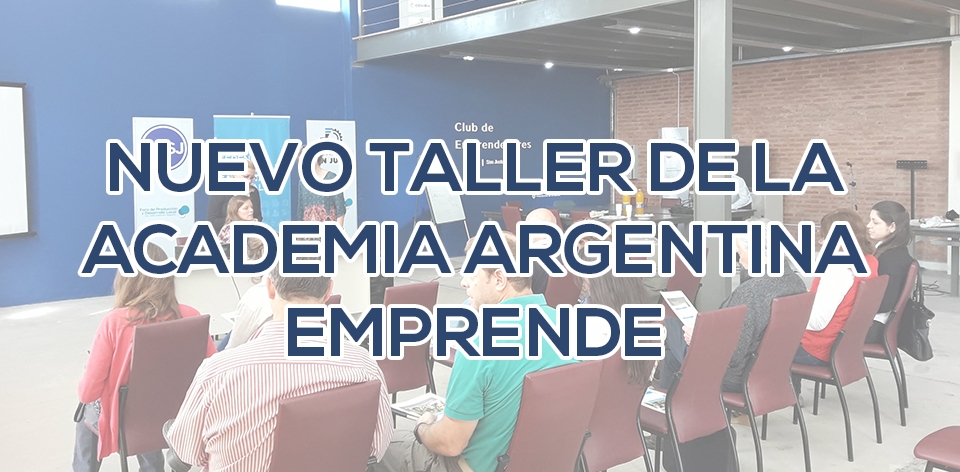 NUEVO TALLER DE LA ACADEMIA ARGENTINA EMPRENDE EN SAN JUSTO. REDES DE APOYO.