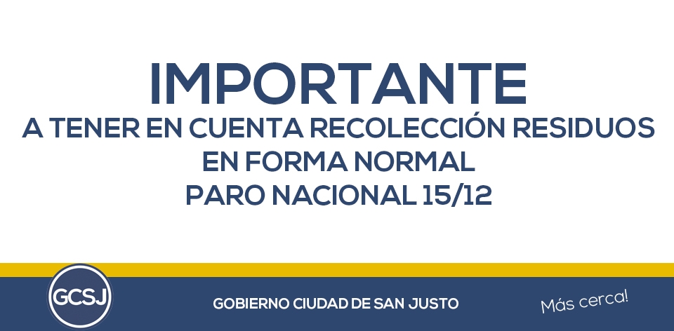 MAÑANA, VIERNES 15, RECOLECCION DE RESIDUOS NORMAL.