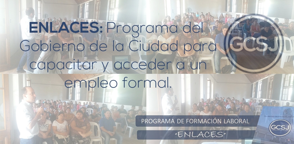 ENLACES: UN PROGRAMA DEL GOBIERNO DE LA CIUDAD DE SAN JUSTO PARA ACCEDER A UN EMPLEO FORMAL.