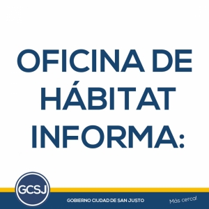 DE LA OFICINA DE HÁBITAT DEL GOBIERNO DE LA CIUDAD DE SAN JUSTO.