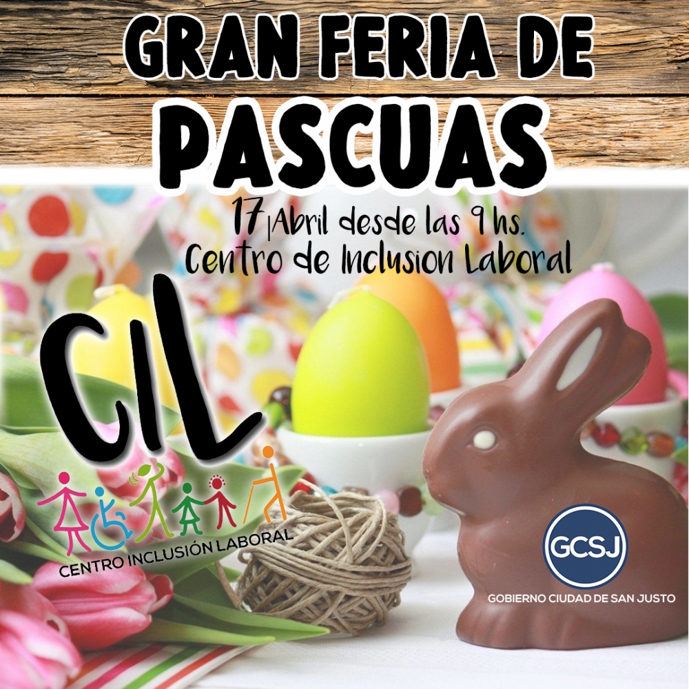 GRAN FERIA DE PASCUAS DEL CENTRO DE INCLUSIÓN LABORAL DEL GOBIERNO DE LA CIUDAD DE SAN JUSTO.