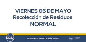 VIERNES 6 DE MAYO RECOLECCIÓN DE RESIDUOS NORMAL